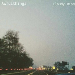 Awfulthings - Cloudy Mind(mp3)
