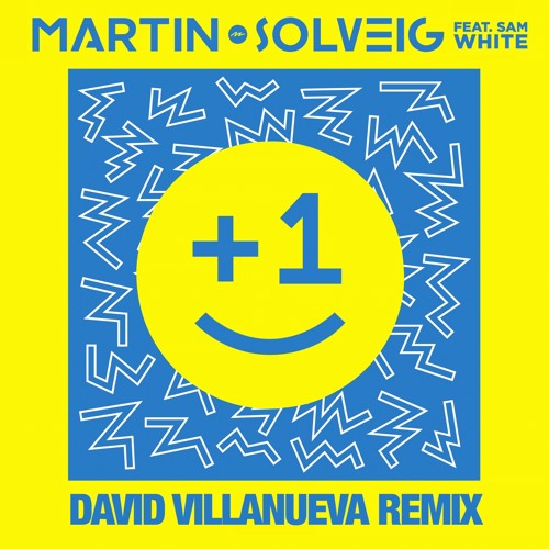 Martin Solveig Ft. Sam White - +1 (David Villanueva Remix)[FREE DOWNLOAD]