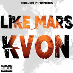 KVON - Like MARS (Prod. By Fosphenes)