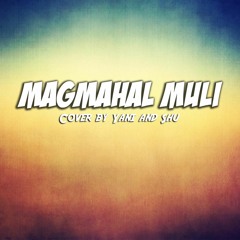 Magmahal Muli (Cover by Yani and Shu)