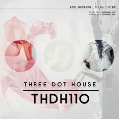 Epic Hunters - To Da Top (Original Mix) [OUT NOW]