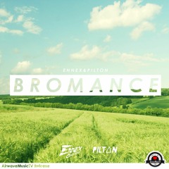 Ennex & Pilton - Bromance [AirwaveMusic Release]