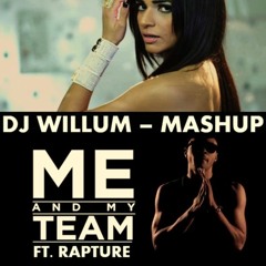 Me And My Team Ft. Rapture - DJ Willum (Mashup)