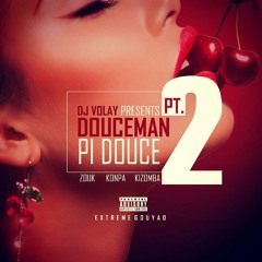 (Douceman Pt.2) Pi Douce (Gouyad Edition)