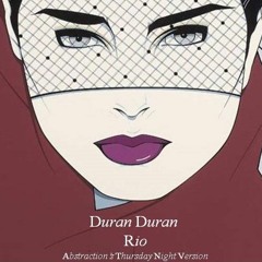 Duran Duran - Rio (Abstraction's Thursday Night Version).MP3