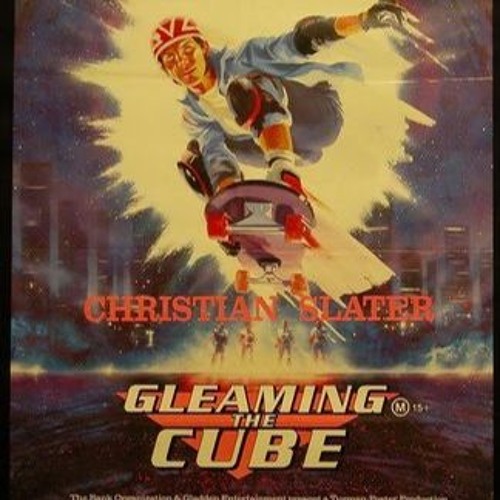 Gleaming The Cube.