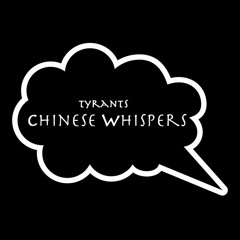 Tyrants - Chinese Whispers