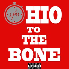 Ohio To The Bone(Prod. By Cheveyo)