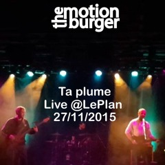 Ta Plume Live @LePlan
