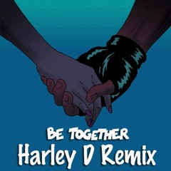 Major Lazer-Be Together(Harley D Remix)