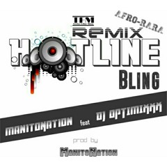 Hotline Bling remix Afro-Rara ManitoNation feat DJ Optimix, Sapta prod by ManitoNation