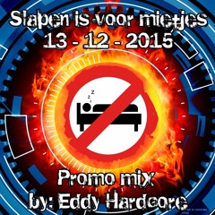 Slapen Is Voor Mietjes Promomix December 2015 by EddyHardcore