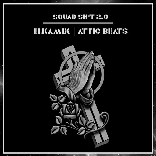 Elkamix X Attic Beats - Squad Shit