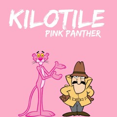 Kilotile - Pink Panther