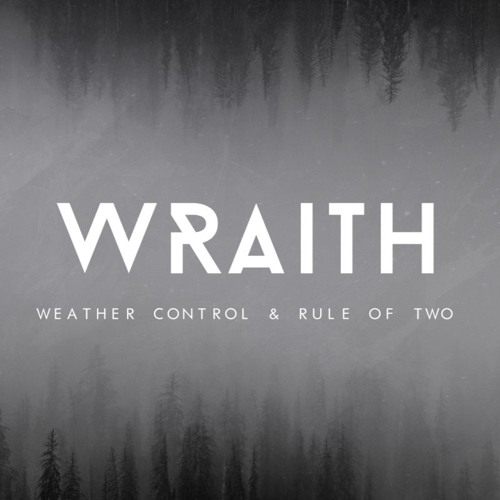 Weather Control & Rule Of Two - Wraith