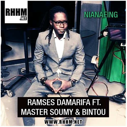 Listen to Nianafing - Ramsès Damarifa Ft. Master Soumy & Bintou by RHHM.Net  in souli playlist online for free on SoundCloud