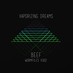 Vaporizing Dreams - Beef