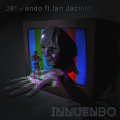 28th x ando - Innuendo (ft. Ian Jacinto)