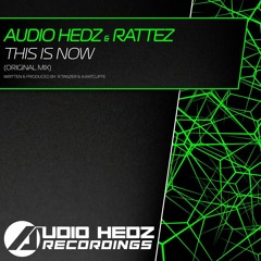 Audio Hedz & Rattez - This Is Now (Original Mix) [Out Now On AHR]