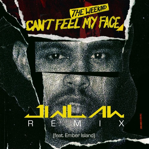 The Weeknd - Can't Feel My Face (JinLaw & Ember Island Remix)