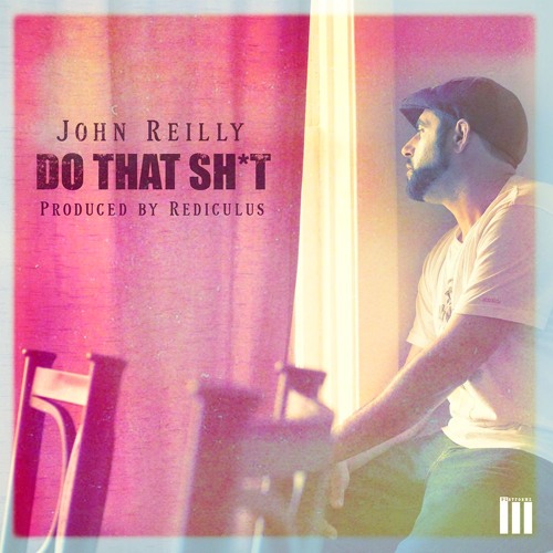 John Reilly - Do That Sh*t (Prod. by Rediculus) by PlatformzMusic