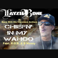 CHIEFN' IN MY WAHOO ft. R.O.B. &B Money