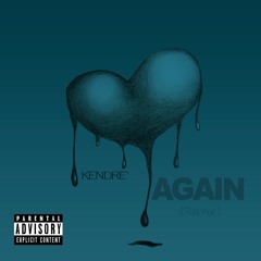 Again (Remix) ft. Kendre'