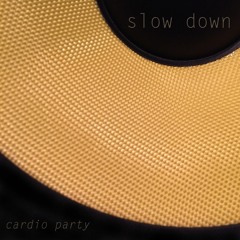 Slow Down (Original Mix)