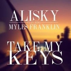 Alisky - Take My Keys (ft. Myles Franklin)