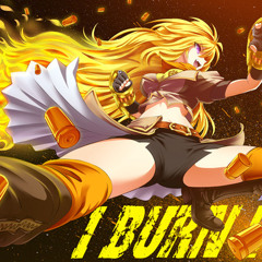 I Burn (RWBY Yang Xiao Long Theme Rendition/Cover)