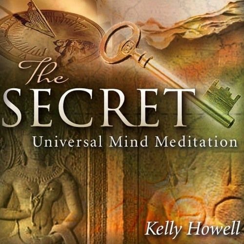 The Secret Universal Mind Meditation By Kelly Howell