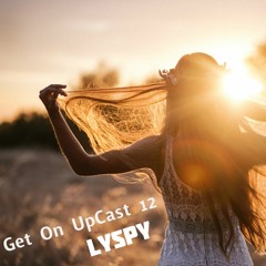 Get On UpCast With Lyspy - Episode 12