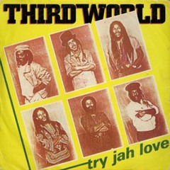 Try Jah Love x Third World ( orignal recording ) 1982