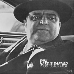 Hate is Earned (prod. Black Milk)