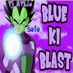Blue Ki Blast Remix! - SoLo & Tj ATLio (Prod - Blue Nova)(SSJ9K)