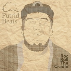 PUTRID- ROCK'ROLL THE CRADLE