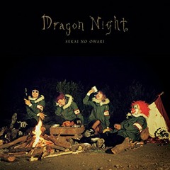 Dragon Night [Tracy Bootleg Remix] - SEKAI NO OWARI