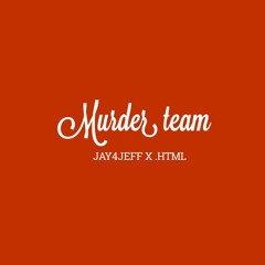 J4FF x Zachary.html - Murder Team (Prod. By Tc Roman & Zachary.html)