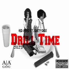 Kid Afro - Drill Time (Bars)Ft. Dirty Dice