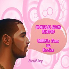 Bubble Gum Bling (Bubble Gum vs Drake)