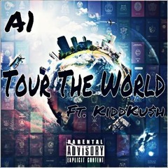 A1  TOUR THE WORLD X KIDD KUSH PROD BY KIDD KUSH