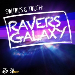 Solidus & TouCH! - Ravers` Galaxy -Preview-
