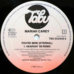 Mariah Carey - You're Mine(Eternal) [Hearsay '89 Remix]  @InitialTalk