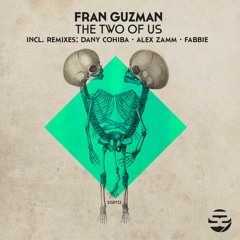 Fran Guzman - The Two Of Us (Original Mix)