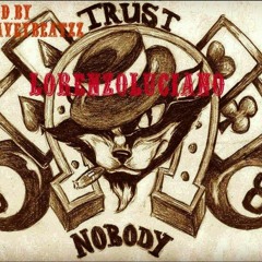 Lorenzo Luciano- Trust Nobody (prod by swavey beatz)