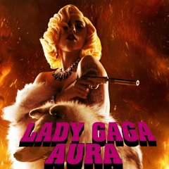 Lady GaGa - Aura (Boyfriends Remix) [Big Ottis Trap Edit]