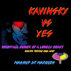 KAVINSKY VS YES - Nightcall Owner Of A Lonely Heart (Kastis Torrau & Amp)(Mashup DJ Marques)