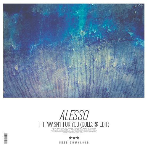 Alesso - If It Wasn't For You (CoLL3RK Edit) [Free]