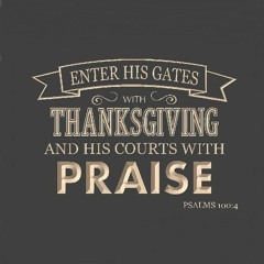 I Will Enter His Gates With Thanksgiving