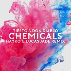 Tiesto & Don Diablo - Chemicals (Hayko & Lucas Jade Remix)